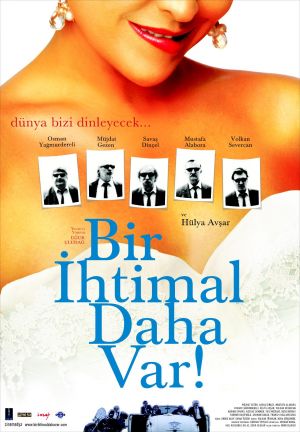 Bir ihtimal daha var