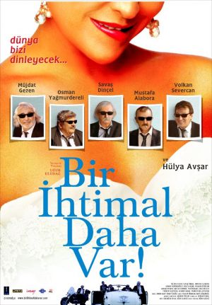 Bir ihtimal daha var
