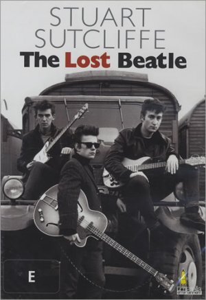 Stuart Sutcliffe: The Lost Beatle
