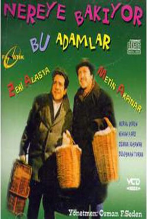 Nereye Bakiyor Bu Adamlar