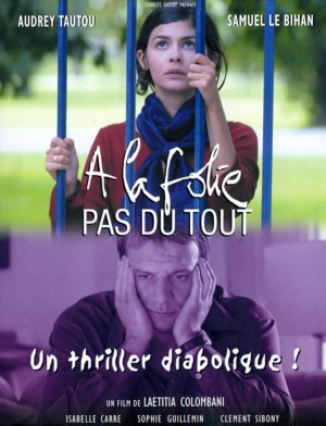 À la folie... pas du tout