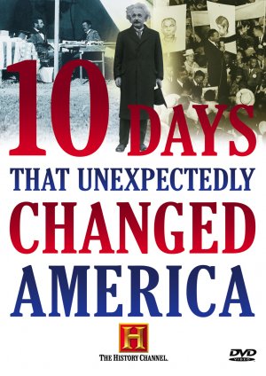 Ten Days That Unexpectedly Changed America