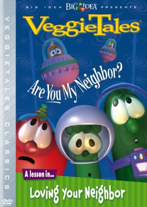 VeggieTales: Are You My Neighbor?