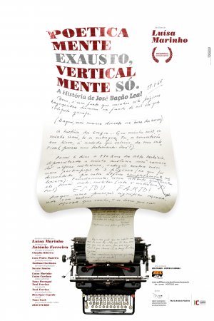 Poeticamente Exausto, Verticalmente Só - A História de José Bação Leal