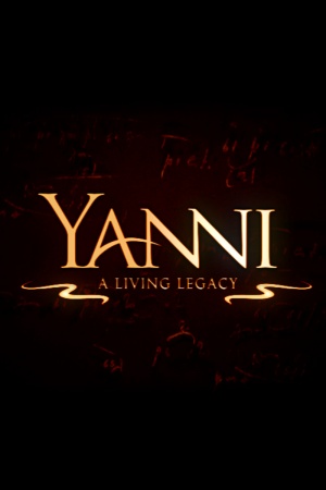 Yanni: A Living Legacy