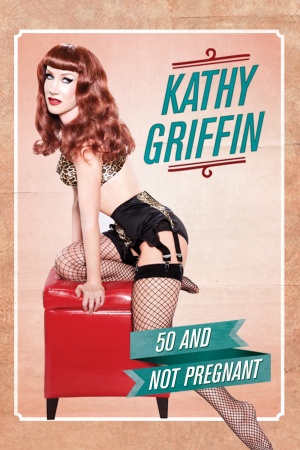 Kathy Griffin: 50 & Not Pregnant