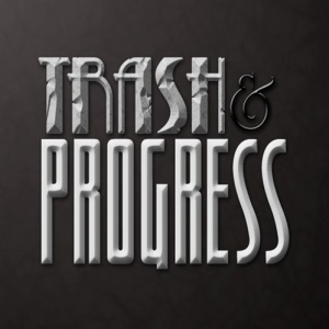 Trash and Progress