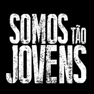 Somos Tão Jovens