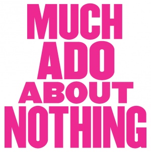 Much Ado About Nothing