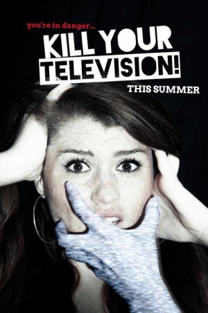 Kill Your Television!