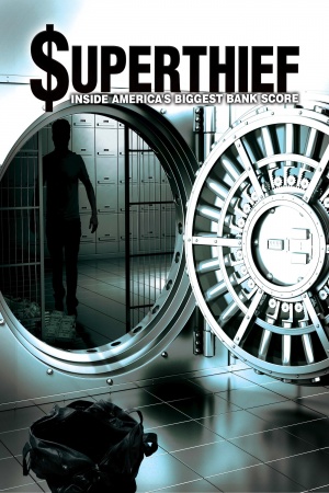 Superthief: Inside America's Biggest Bank Score