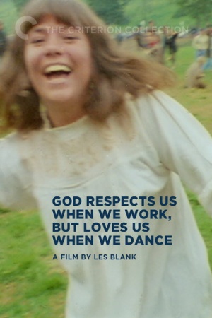 God Respects Us When We Work, But Loves Us When We Dance