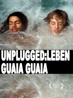 Unplugged: Leben Guaia Guaia