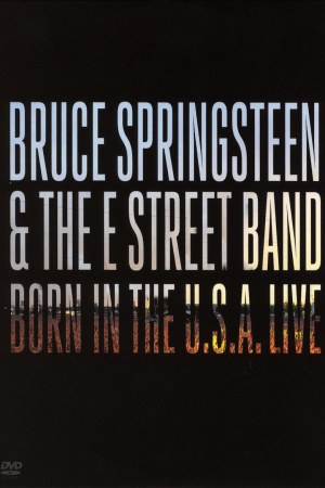 Bruce Springsteen & the E Street Band: Born in the U.S.A. Live