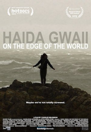 Haida Gwaii: On the Edge of the World