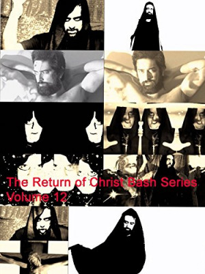 The Return of Christ Bash Series Volume 12