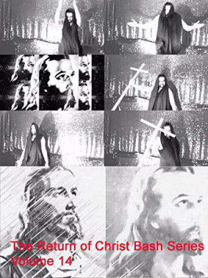The Return of Christ Bash Series Volume 14