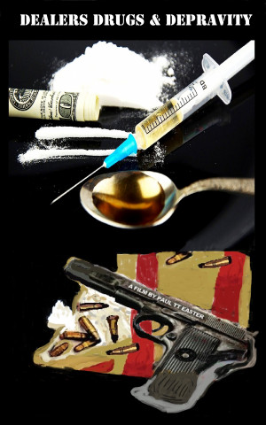 Dealers Drugs & Depravity