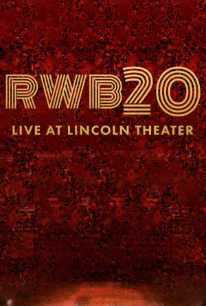 RWB20: Live at Lincoln Theater
