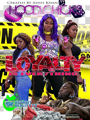 Hood Chicks the Movie: Loyalty Is Everything