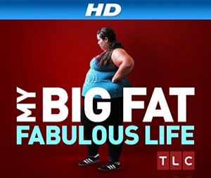 My Big Fat Fabulous Life