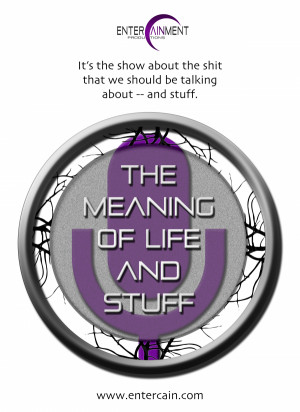 The Meaning of Life and Stuff