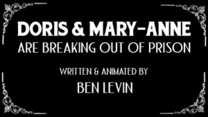 Doris & Mary-Anne Are Breaking Out of Prison