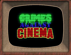 Crimes Against Cinema
