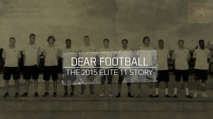Dear Football: The 2015 Elite 11 Story