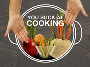 You Suck at Cooking