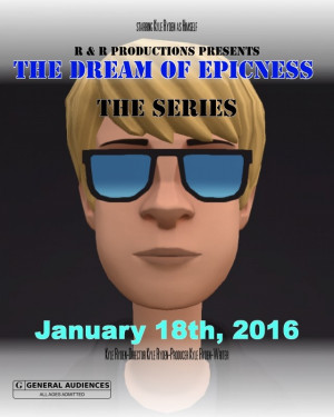 The Dream of Epicness: The Series