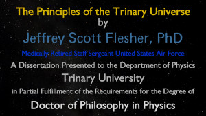 The Principles of the Trinary Universe