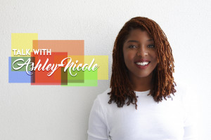 Talk with Ashley-Nicole