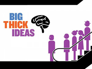 Big Thick Ideas