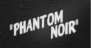 Phantom Noir