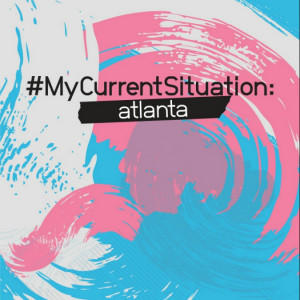 #MyCurrentSituation: Atlanta