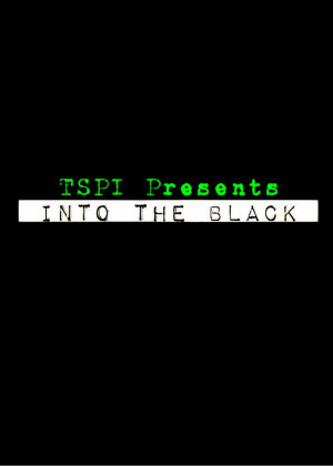 TSPI Presents: Into the Black