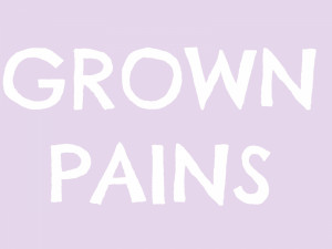 Grown Pains