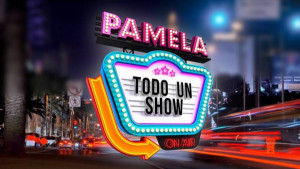Pamela Todo un Show