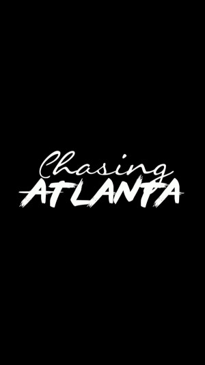 Chasing: Atlanta