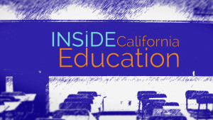 Inside California Education