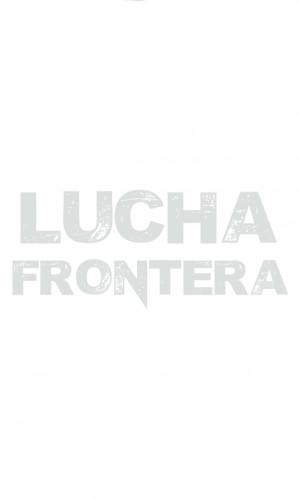 Lucha Frontera