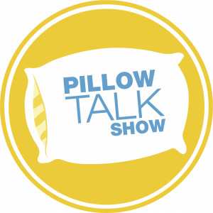 Pillow Talk Show