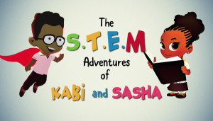 The S.T.E.M Adventures of Kabi and Sasha