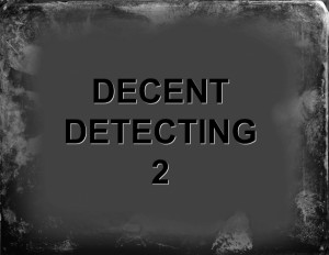 Decent Detecting 2
