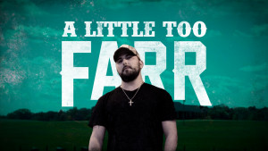 A Little Too Farr