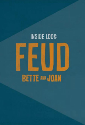 Inside Look: Feud - Bette and Joan