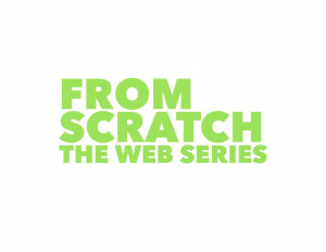 From Scratch: The Web Series