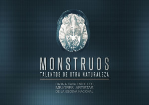 Monstruos. Talentos de otra naturaleza