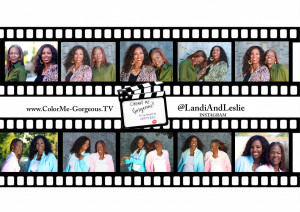Color me Gorgeous: The Adventures of Landi & Leslie